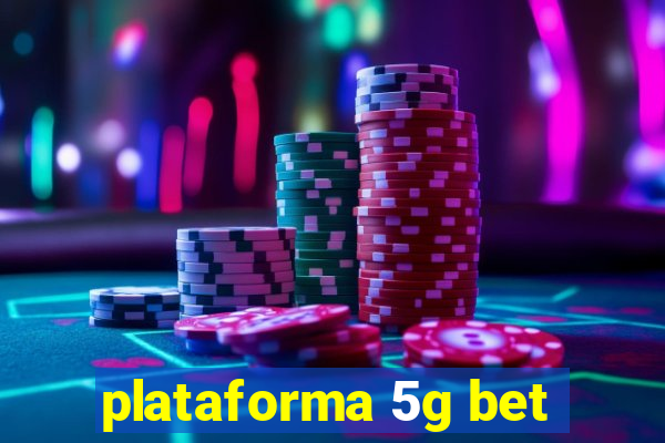 plataforma 5g bet